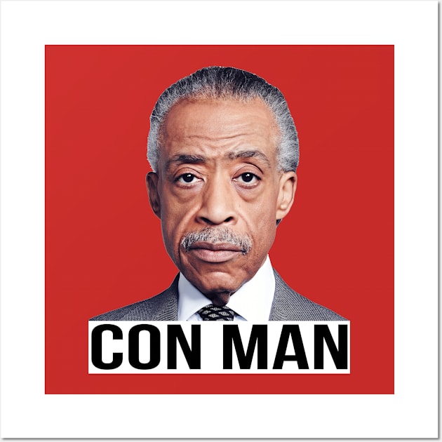 Al Sharpton - Con Man Wall Art by StillInBeta